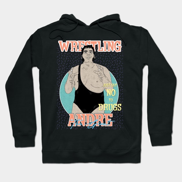 Artwork Andre The Giant Wrestling Aesthetic  // Just Say No To Drugs Hoodie by Pinjem Seratus